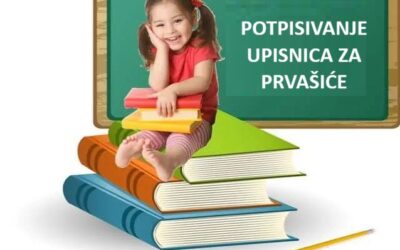 Obavijest o potpisivanju upisnica –  UPIS U 1. RAZRED OSNOVNE ŠKOLE